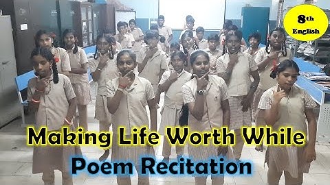 Making Life Worth while | Poem Recitation | 8th English | Classroom Activity