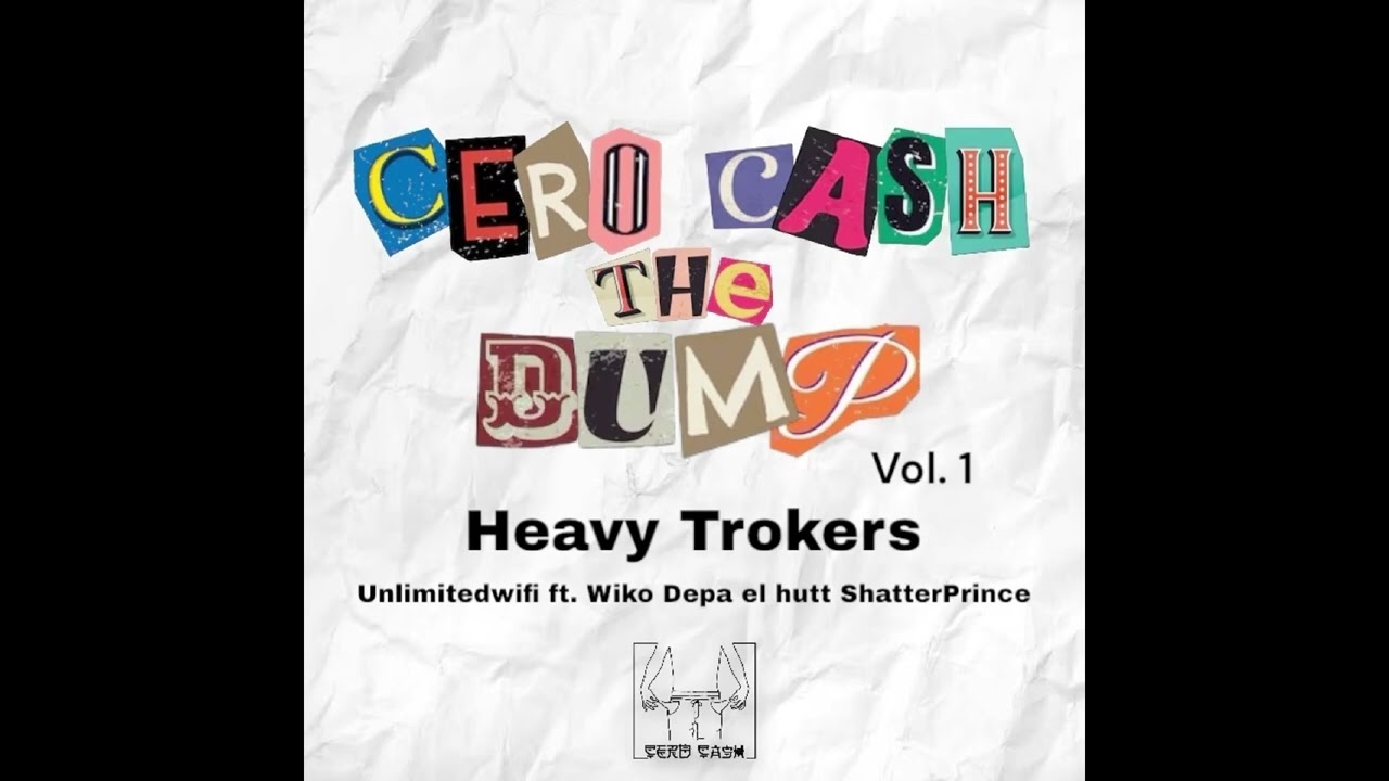 HEAVY TROKERS - unlimitedwifi ft. Wiko, depa el hutt, ShatterPrince