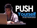 Push yourself  new motivational for success  studying