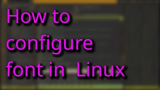 How to Improve Font Rendering in Linux! Make it Look Chad! (Learn How Fonts Work in Linux)