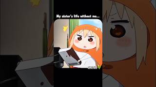 What would be my sister's life be like without me 🤧... #anime #shorts