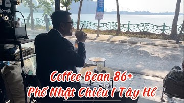Review: Coffee Bean 86+ I Phố Nhật Chiêu I Tây Hồ I Hà Nội I Vietnam I Vũ Thắng