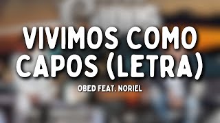 Obed - Vivimos Como Capos (Letra) feat. Noriel
