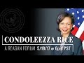A Reagan Forum with Condoleezza Rice — 5/18/17