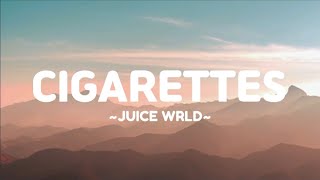 Juice WRLD - Cigarettes (lyrics video)