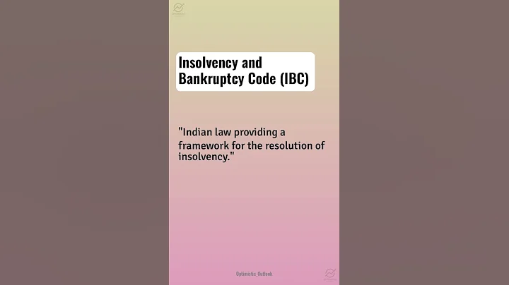 Insights for Financial Literacy Insolvency and Bankruptcy Code (IBC)
