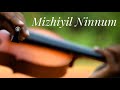 Mizhiyil Ninnum | Violin Cover | Mayanadhi