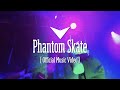 RED ORCA「Phantom Skate」Official MV