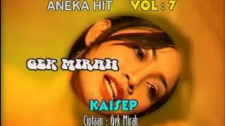 Download Lagu Gek Mirah - Kaisep (Official Music Video) MP3
