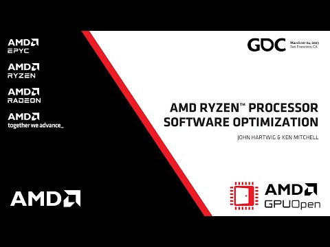 GDC 2023 - AMD Ryzen™ Processor Software Optimization