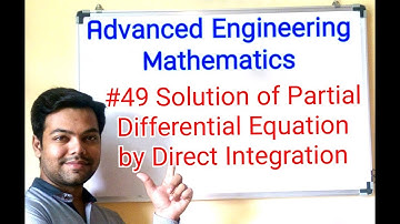#49 Solution of Partial Differential Equation by Direct Integration in Hindi