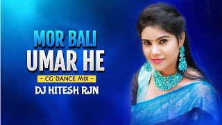 MOR_BALI_UMAR_HE | Cg Dance Mix | CG MIX | CG DJ SONG | DJ HITESH x DJ DHANEDRA | 2022