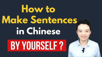 Chinese Sentence Structure: How to make sentences in Chinese Mandarin? Word Order in Chinese
