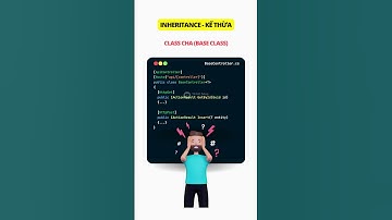 Inheritance | Tính kế thừa | Lập trình hướng đối tượng (p4)