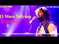 O More Saiyaan _Full Song _''Arijit Singh'' _Love Song _Heart Touching Song Mp3 Song