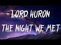Lord Huron - The Night We Met (Lyrics / Lyric Video)