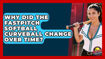 Why Did The Fastpitch Softball Curveball Change Over Time? - Softball Basics and Beyond