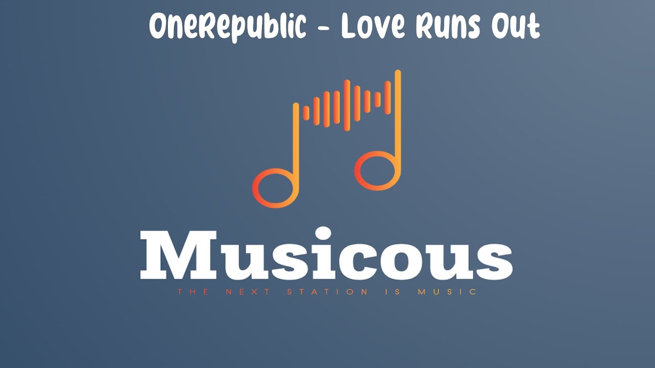 OneRepublic Love Runs Out (Lyrics) YouTube