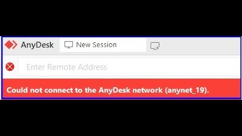 Solution for error: Could not connect to AnyDesk network.