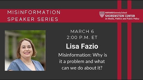 Misinformation: Why is it a problem and what can we do about it?