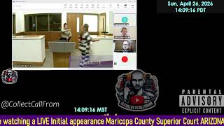 Initial appearance Maricopa County Superior Court ARIZONA 04/26/2026 PM Stream