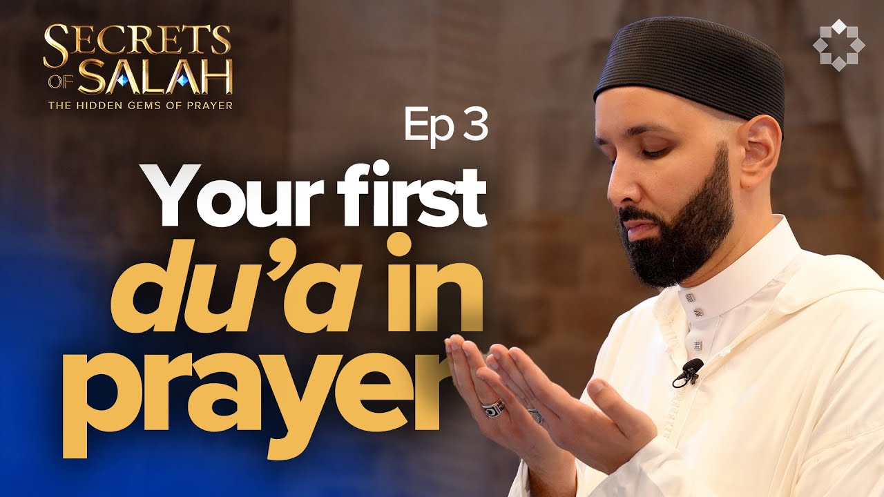 What Should You Say to Start Salah? | Ep. 3 | Secrets of Salah | Dhul Hijjah with Dr. Omar Suleiman