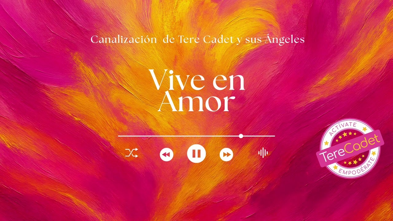 CANCIÓN VIVE EN AMOR- producto de una canalización de Tere con sus ángeles 
