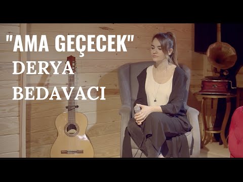 Derya Bedavacı - Ama Geçecek (Akustik)