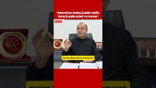 Chpli Özgür Karabat Erdoğan Emeklilerin Değil, Tefecilerin Ve Yandaş Müteahhitlerin Elini Tutuyor