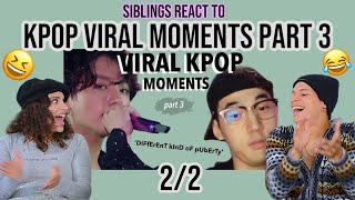 Siblings react to RANDOM KPOP MOMENTS THAT WENT VIRAL *part 3* | REACTION 2/2