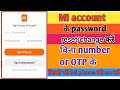 Reset mi account password without number 2020 | mi account ka password kaise pata kare bina number