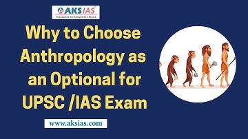 Why to Choose Anthropology as an  Optional for UPSC /IAS Examby A Sudheer   |UPSC|Civils|AKS IAS