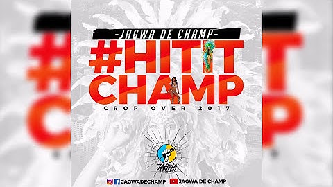 Thumbnail of Jagwa De Champ  -  Hit It Champ ( Crop Over 2017)