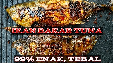 Resep Ikan Bakar Tuna Bumbu Manis Pedas COBAIN GESS !