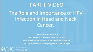 PART II: The Role and Importance of HPV Infection in Head and Neck Cancer: T. Hackman - 20190522