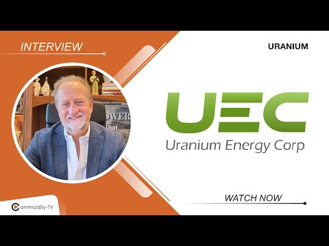 Uranium Energy: Scott Melbye on Plans for Uranium Enrichment and the Uranium Market