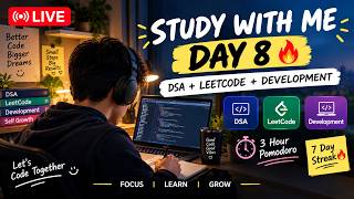 🔴 LIVE | Study With Me Day 8 📚 | DSA + LeetCode + Development | 3 Hour Pomodoro 🔥 | 8 Day Streak!