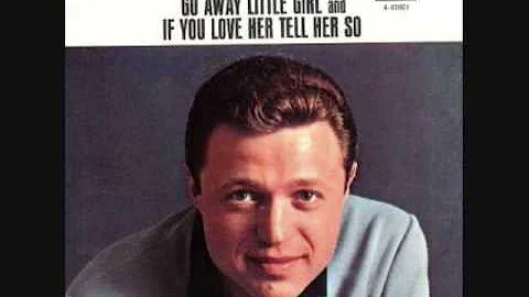 "Go Away, Little Girl"  Steve Lawrence