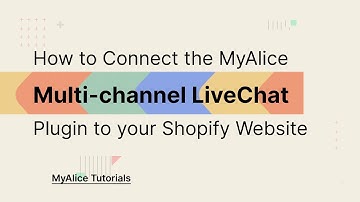 How to Connect the MyAlice multi channel LiveChat Plugin to your Shopify Website