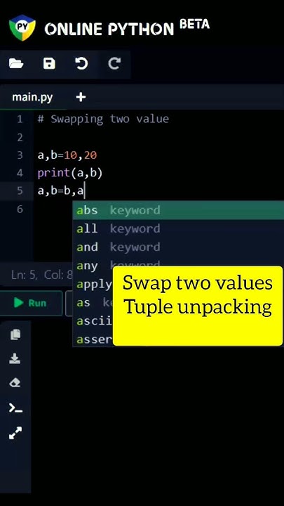 write a python program to swap two variables |Tuple unpacking #coding # ...