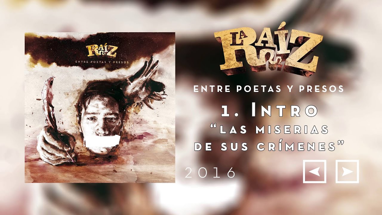 Watch La Raíz - Intro: Las Miserias de sus Crímenes on YouTube Watch La Raíz - Intro: Las Miserias de sus Crímenes on YouTube