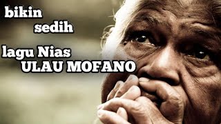 lagu Nias ULAU MOFANO - Daniel Folala Zalukhu