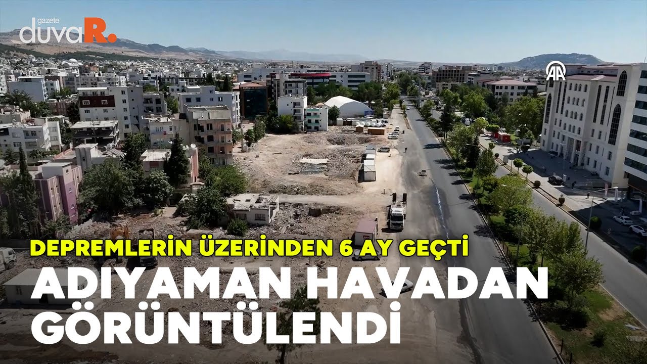 6 Şubat depreminde yıkıma uğrayan Adıyaman'da şehir havadan görüntülendi