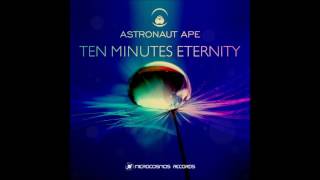 Astronaut Ape - Ten Minutes Eternity [Full Album]