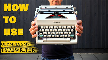 Detailed & clear Tutorial How to use a SM9 Olympia Typewriter (applies on SM8,SM7, & Monica)