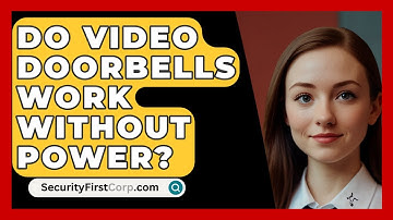 Do Video Doorbells Work Without Power? - SecurityFirstCorp.com