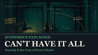 Why You Can't Have It All | Scarcity & Opportunity Cost Explained