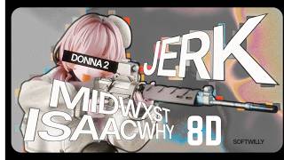 Jerkk 8D - MIDWXST, Isaacwhy, Softwilly