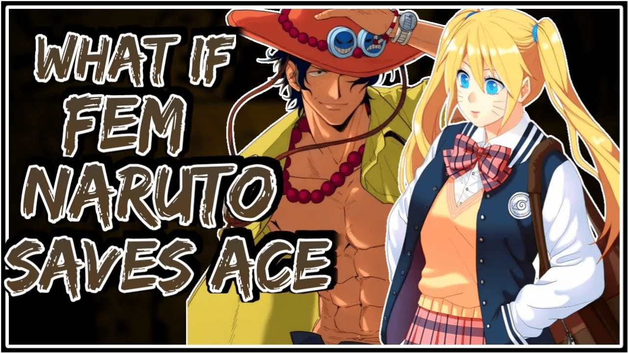 What If Female Naruto Saves Ace || Part-1 ||