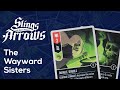 The wayward sisters quick look unmatched slings and arrows